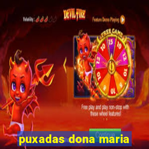 puxadas dona maria